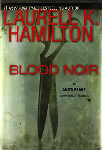 Blood Noir (Anita Blake, Vampire Hunter, Book 16)