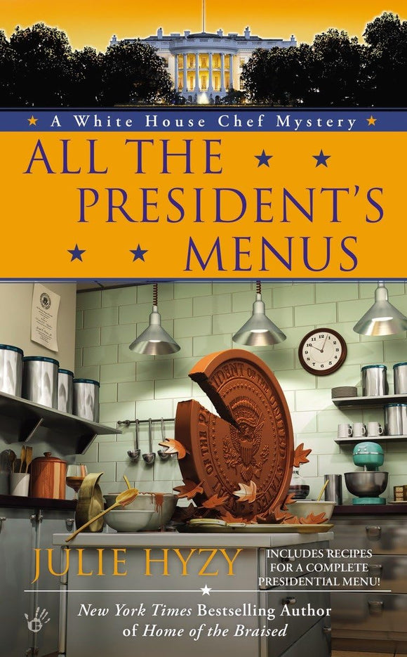 All the President's Menus (A White House Chef Mystery)