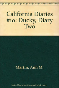 California Diaries #10: Ducky, Diary Two