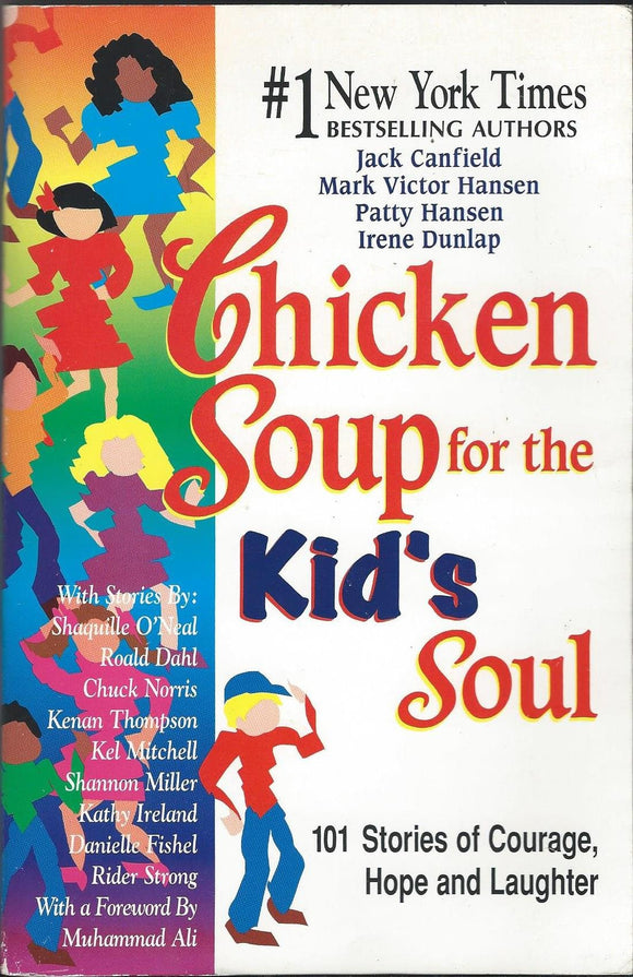 Chicken Soup for the Kid's Soul: 101 Stories of Courage, Hope and Laughter