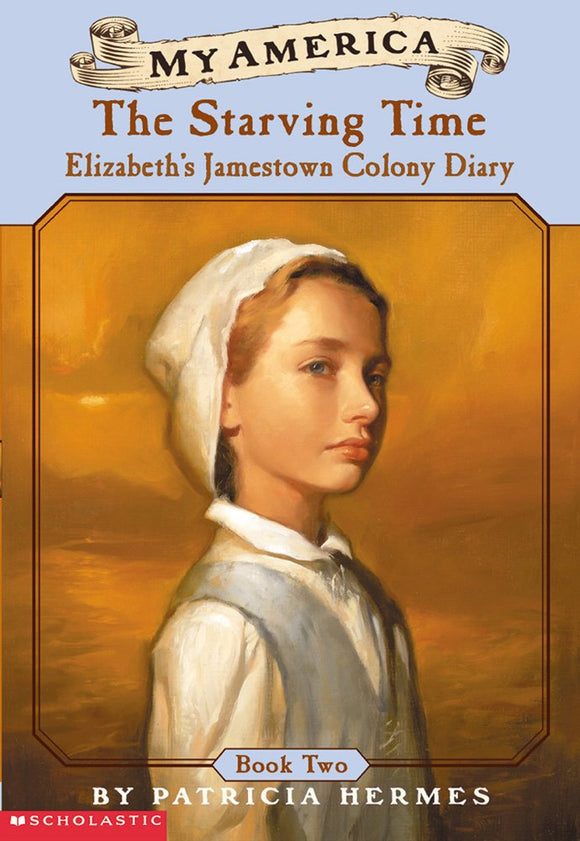 The Starving Time: Elizabeth's Jamestown Colony Diary