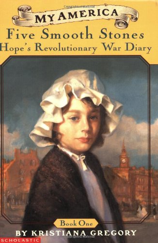 Five Smooth Stones: Hope's Revolutionary War Diary (My America)(Book One)