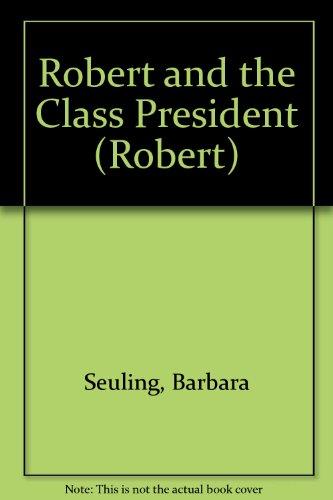 Robert and the Class President (Robert)