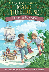 Pirates Past Noon (The Magic Tree House, #4)