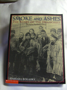 Smoke and Ashes: The Story of the Holocaust (Revised and Expanded Edition)