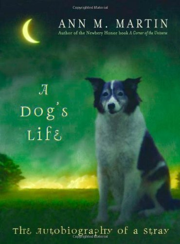 A Dogs Life By Martin, Ann M.