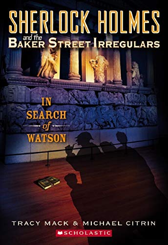 Sherlock Holmes and the Baker Street Irregulars #3: In Search of Watson (Sherlock Holmes and the Baker St.Irregulars)