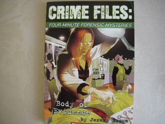 Body of Evidence (Crime Files: Four Minute Forensic Mysteries)