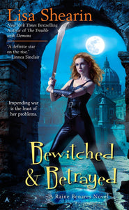 Bewitched & Betrayed (Raine Benares, Book 4)