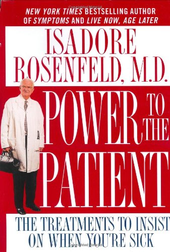 Power to the Patient: The Treatments to Insist on When You're Sick