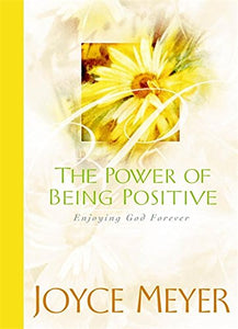 The Power of Being Positive: Enjoying God Forever