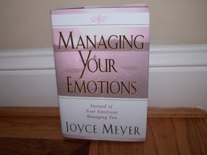 Managing Your Emotions Instead of Your Emotions Managing You