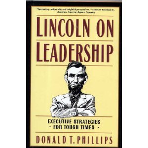 Lincoln on Leadership: Executive Strategies for Tough Times