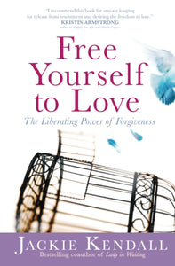 Free Yourself to Love: The Liberating Power of Forgiveness