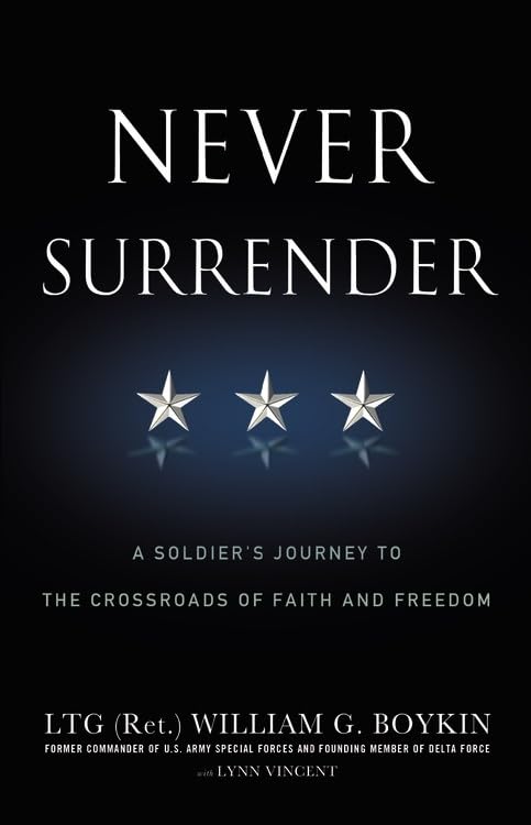 Never Surrender: A Soldier's Journey to the Crossroads of Faith and Freedom