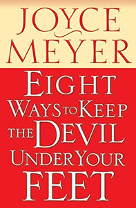 Eight Ways to Keep the Devil Under Your Feet