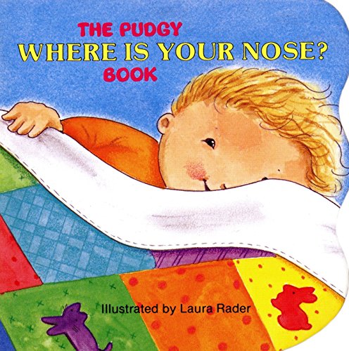 The Pudgy Where Is Your Nose? Book (Pudgy Board Books)