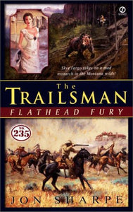 Flathead Fury (The Trailsman #235)