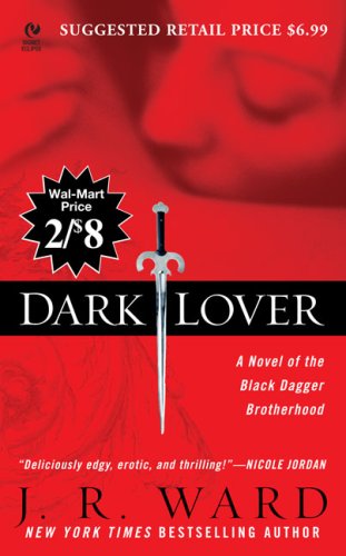 Dark Lover (Wal-Mart Edition): A Novel Of the Black Dagger Brotherhood