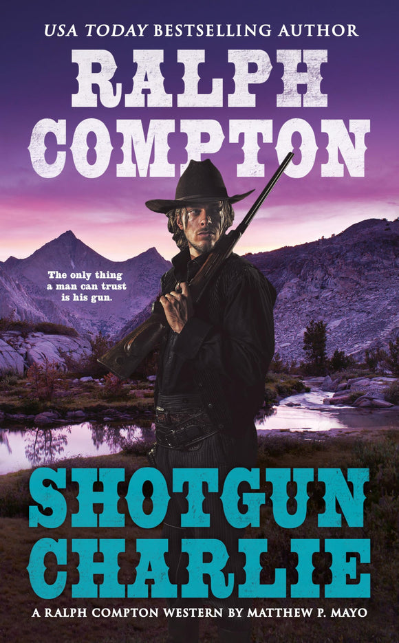 Ralph Compton Shotgun Charlie (A Ralph Compton Western)