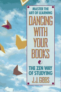 Dancing With Your Books: The Zen Way of Studying