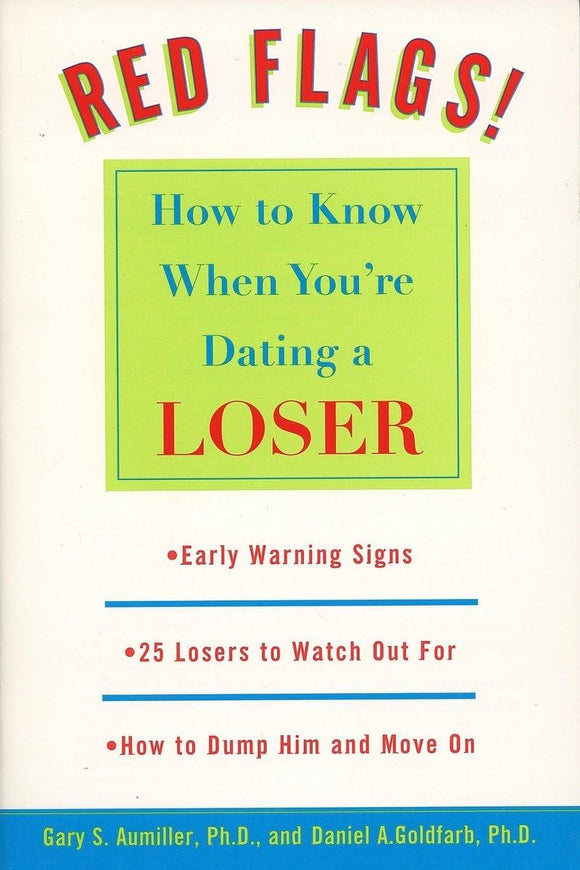 Red Flags: How to Know When You're Dating a Loser