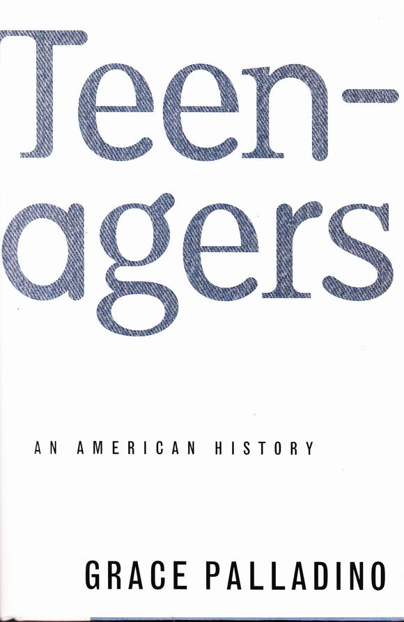 Teenagers: An American History