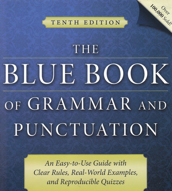 The Blue Book of Grammar and Punctuation: An Easy-to-Use Guide with Clear Rules, Real-World Examples, and Reproducible Quizzes