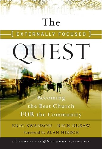 The Externally Focused Quest: Becoming the Best Church for the Community