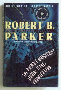 Robert Parker: Three Complete Spenser Novels (The Godwulf Manuscript / Mortal Stakes / Promised Land)