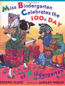 Miss Bindergarten Celebrates the 100TH Day of Kindergarten (Miss Bindergarten Books)