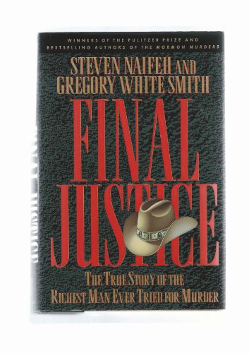 Final Justice: The True Story of the Richest Man Ever Tried for Murder