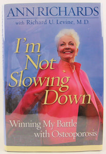 I'm Not Slowing Down: Winning My Battle with Osteoporosis