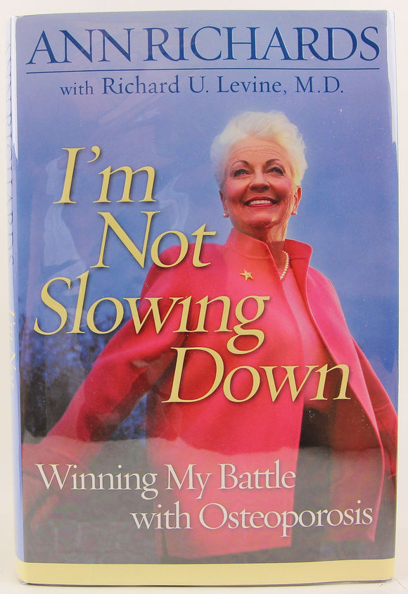 I'm Not Slowing Down: Winning My Battle with Osteoporosis