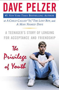 The Privilege of Youth: A Teenager's Story of Longing for Acceptance and Friendship