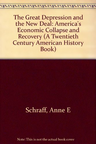 The Great Depression and the New Deal: America's Economic Collapse and Recovery (Twentieth Century American History Series)