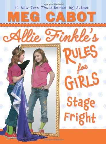 Stage Fright (Allie Finkle's Rules for Girls, No. 4)