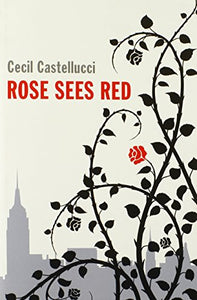 Rose Sees Red