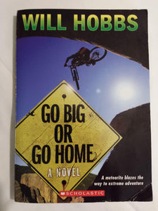 Go Big or Go Home A Novel