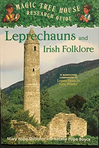 Magic Tree House Research Guide Leprechauns and Irish Folklore: A Nonfiction companion to Leprechauns in Late Winter (Scholastic )