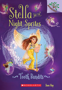 Tooth Bandits: A Branches Book (Stella and the Night Sprites #2)