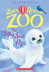 The Silky Seal Pup (Zoe's Rescue Zoo #3) (3)