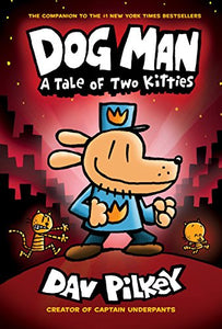 Dog Man: A Tale of Two Kitties: From the Creator of Captain Underpants (Dog Man #3)