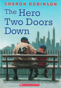 The Hero Two Doors Down: Based on the True Story of Friendship Between a Boy and a Baseball Legend