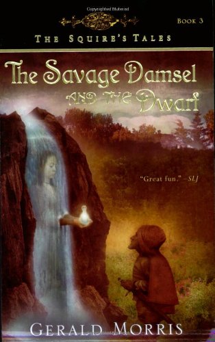 The Savage Damsel and the Dwarf (The Squire's Tales, 3)