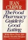 The Food Pharmacy Guide to Eating