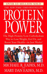 Protein Power: The High-Protein/Low-Carbohydrate Way to Lose Weight, Feel Fit, and Boost Your Health--in Just Weeks!