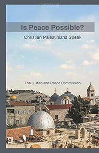 Is Peace Possible?: Christian Palestinians Speak