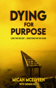 Dying for Purpose: Light for Lost | Direction for Found