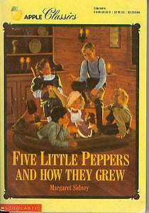 Five Little Peppers and How They Grew (Apple Classics)